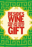 besides wine family and friends are the best gifts
